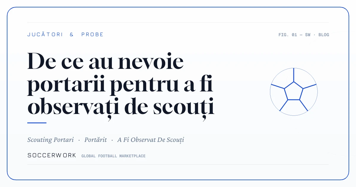 De ce au nevoie portarii pentru a fi observați de scouți