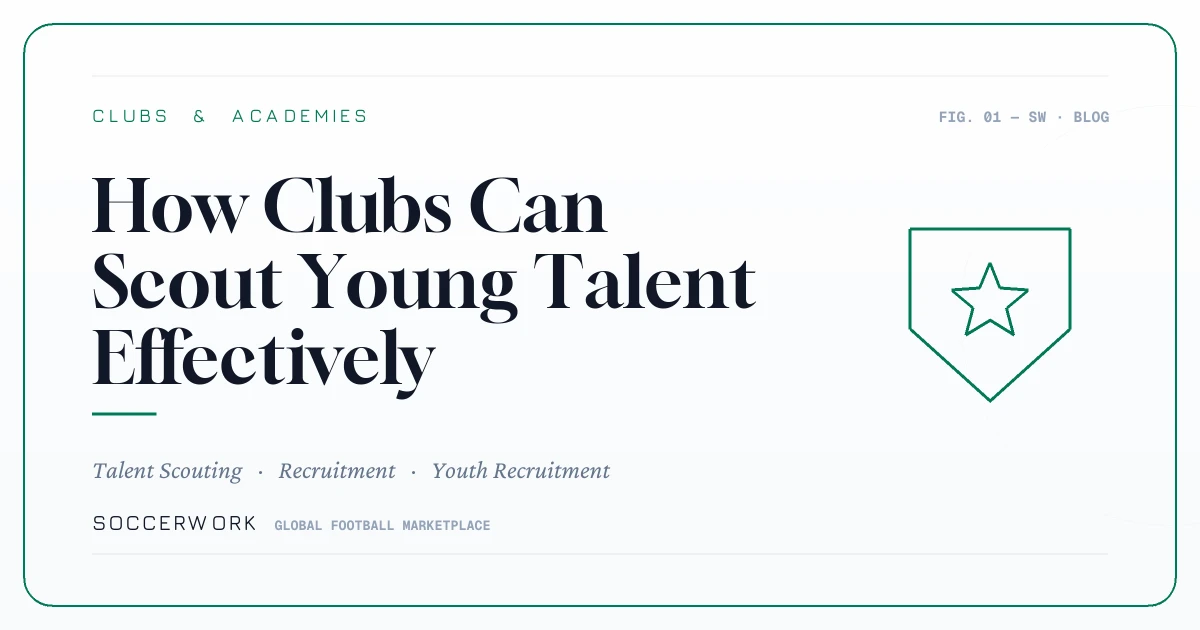 How Clubs Can Scout Young Talent Effectively