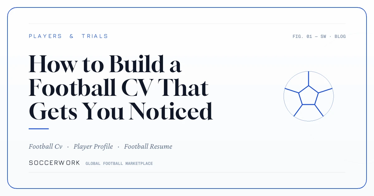 How to Build a Football CV That Gets You Noticed