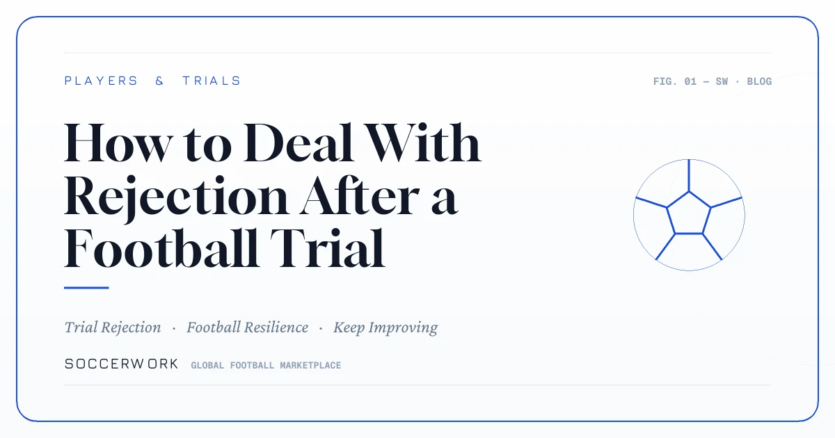 How to Deal With Rejection After a Football Trial