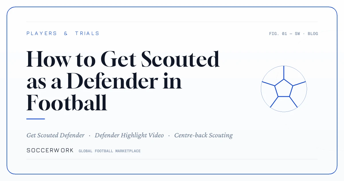 How to Get Scouted as a Defender in Football