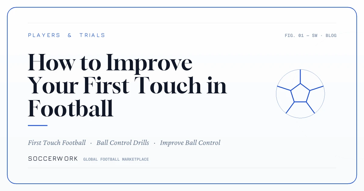 How to Improve Your First Touch in Football
