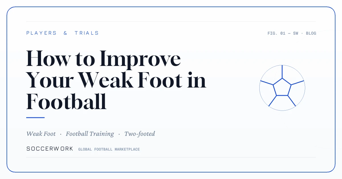 How to Improve Your Weak Foot in Football