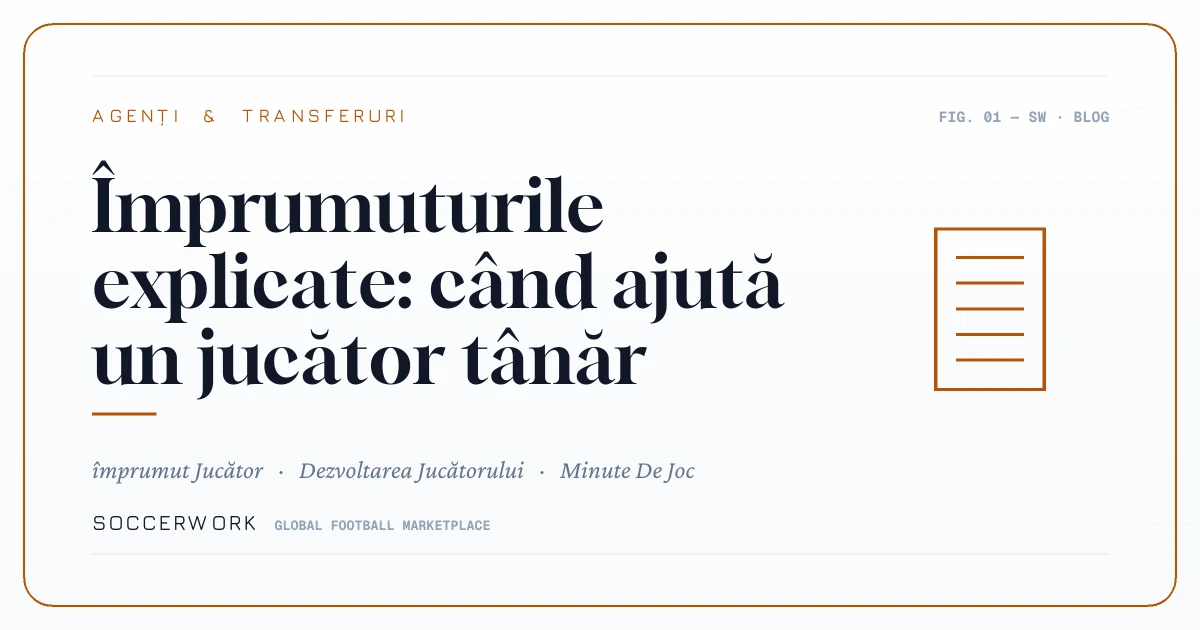 Împrumuturile explicate: când ajută un jucător tânăr