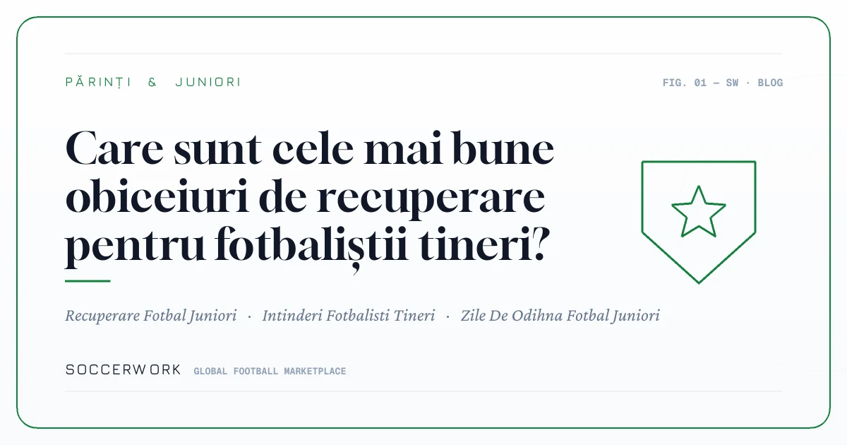 Care sunt cele mai bune obiceiuri de recuperare pentru fotbaliștii tineri?